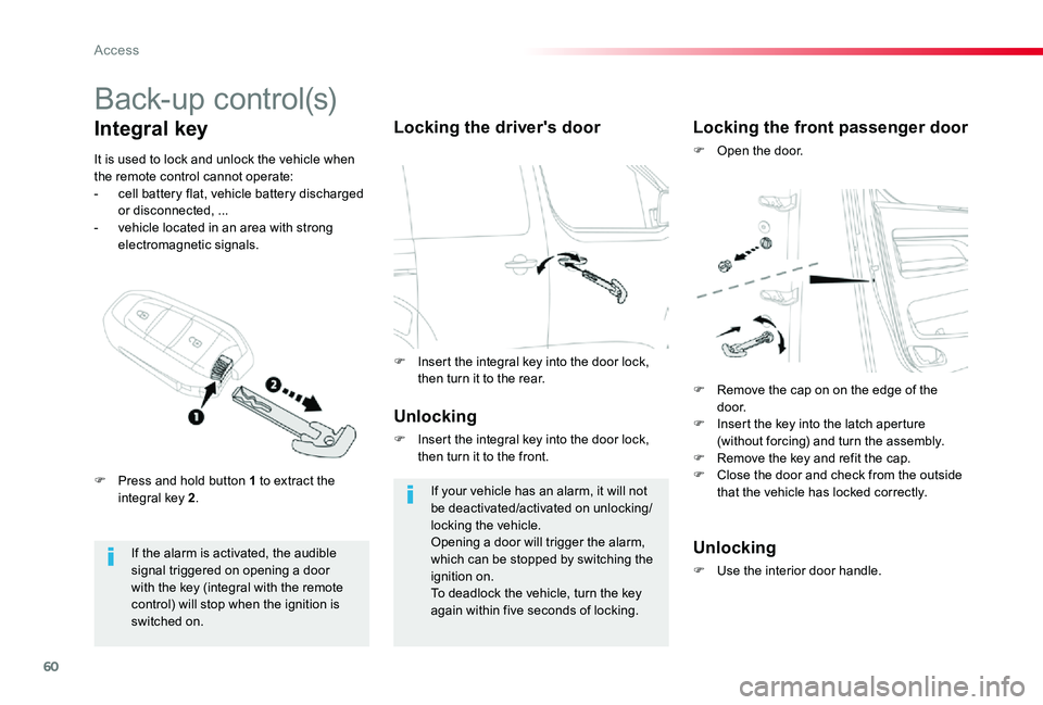 TOYOTA PROACE VERSO 2020 Workshop Manual 60
Back-up control(s)
If the alarm is activated, the audible signal triggered on opening a door with the key (integral with the remote control) will stop when the ignition is switched on.
Integral key TOYOTA PROACE VERSO 2020 Workshop Manual 60
Back-up control(s)
If the alarm is activated, the audible signal triggered on opening a door with the key (integral with the remote control) will stop when the ignition is switched on.
Integral key