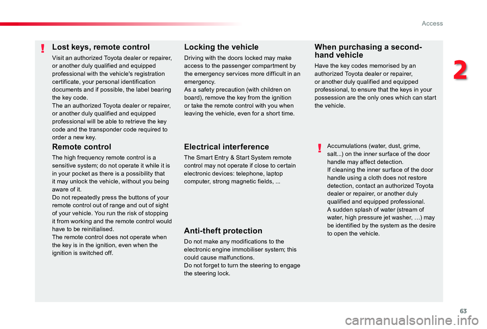 TOYOTA PROACE VERSO 2020 Repair Manual 63
Lost keys, remote control
Visit an authorized Toyota dealer or repairer, or another duly qualified and equipped professional with the vehicle's registration certificate, your personal identific TOYOTA PROACE VERSO 2020 Repair Manual 63
Lost keys, remote control
Visit an authorized Toyota dealer or repairer, or another duly qualified and equipped professional with the vehicle's registration certificate, your personal identific