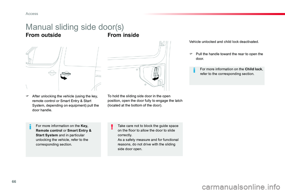 TOYOTA PROACE VERSO 2020 Repair Manual 66
Manual sliding side door(s)
From outside
F After unlocking the vehicle (using the key, remote control or Smart Entry & Start System, depending on equipment) pull the door handle.
Take care not to b TOYOTA PROACE VERSO 2020 Repair Manual 66
Manual sliding side door(s)
From outside
F After unlocking the vehicle (using the key, remote control or Smart Entry & Start System, depending on equipment) pull the door handle.
Take care not to b
