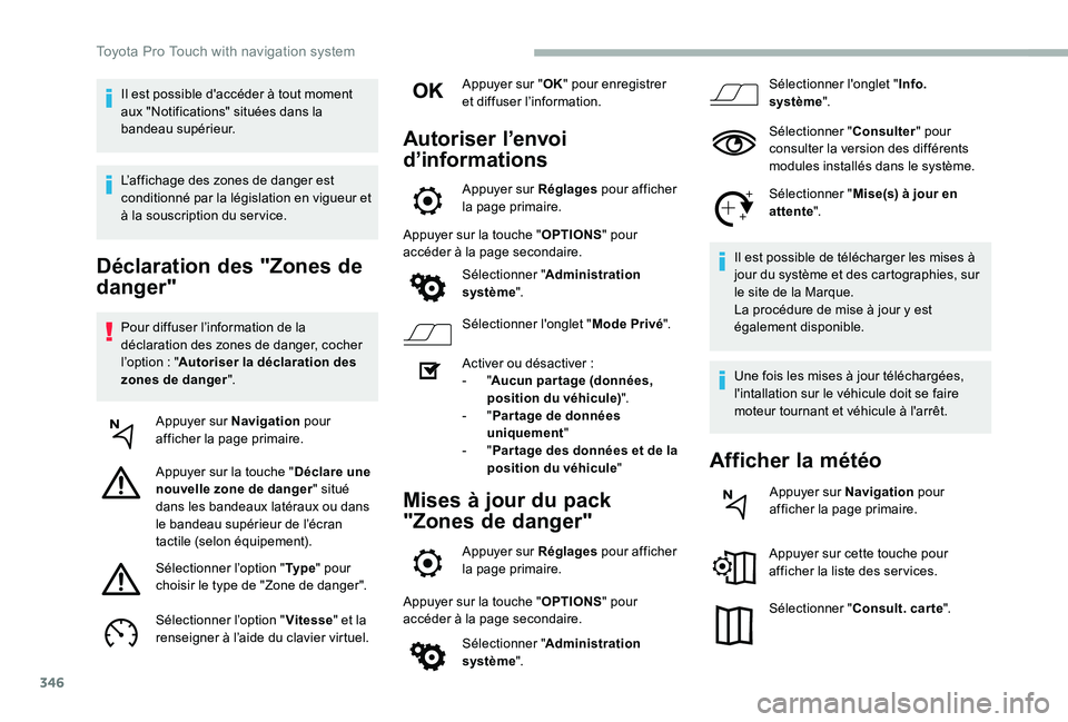 TOYOTA PROACE VERSO 2020 Notices Demploi (in French) 346
Déclaration des "Zones de
danger"
Pour diffuser l’information de la déclaration des zones de danger, cocher l’option : "Autoriser la déclaration des zones de danger".
Appuy TOYOTA PROACE VERSO 2020 Notices Demploi (in French) 346
Déclaration des "Zones de
danger"
Pour diffuser l’information de la déclaration des zones de danger, cocher l’option : "Autoriser la déclaration des zones de danger".
Appuy