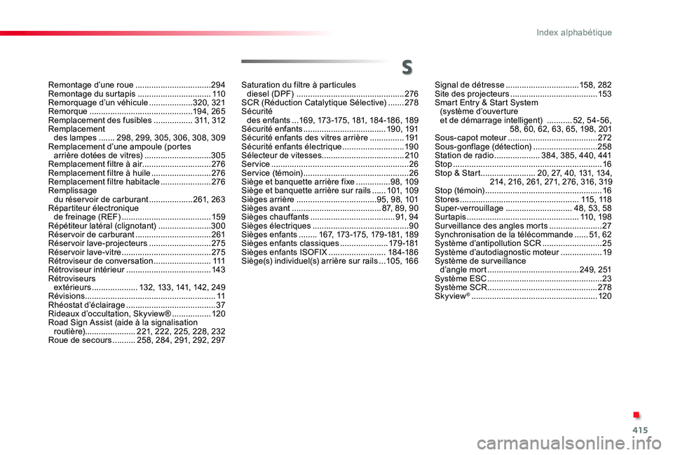 TOYOTA PROACE VERSO 2020 Notices Demploi (in French) 415
Saturation du filtre à particules diesel (DPF) ...............................................276SCR (Réduction Catalytique Sélective) .......278Sécurité des enfants ...169, 173-175, 181, TOYOTA PROACE VERSO 2020 Notices Demploi (in French) 415
Saturation du filtre à particules diesel (DPF) ...............................................276SCR (Réduction Catalytique Sélective) .......278Sécurité des enfants ...169, 173-175, 181,