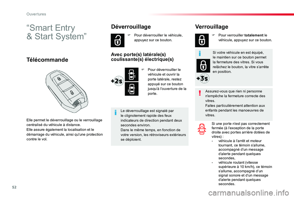 TOYOTA PROACE VERSO 2020  Notices Demploi (in French) 52
“Smar t Entr y 
& Start System”
Elle permet le déverrouillage ou le verrouillage centralisé du véhicule à distance.Elle assure également la localisation et le démarrage du véhicule, ains