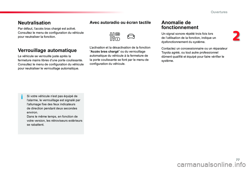 TOYOTA PROACE VERSO 2020 Notices Demploi (in French) 77
Neutralisation
Par défaut, l’accès bras chargé est activé.Consultez le menu de configuration du véhicule pour neutraliser la fonction.
Verrouillage automatique
Le véhicule se verrouille jus TOYOTA PROACE VERSO 2020 Notices Demploi (in French) 77
Neutralisation
Par défaut, l’accès bras chargé est activé.Consultez le menu de configuration du véhicule pour neutraliser la fonction.
Verrouillage automatique
Le véhicule se verrouille jus