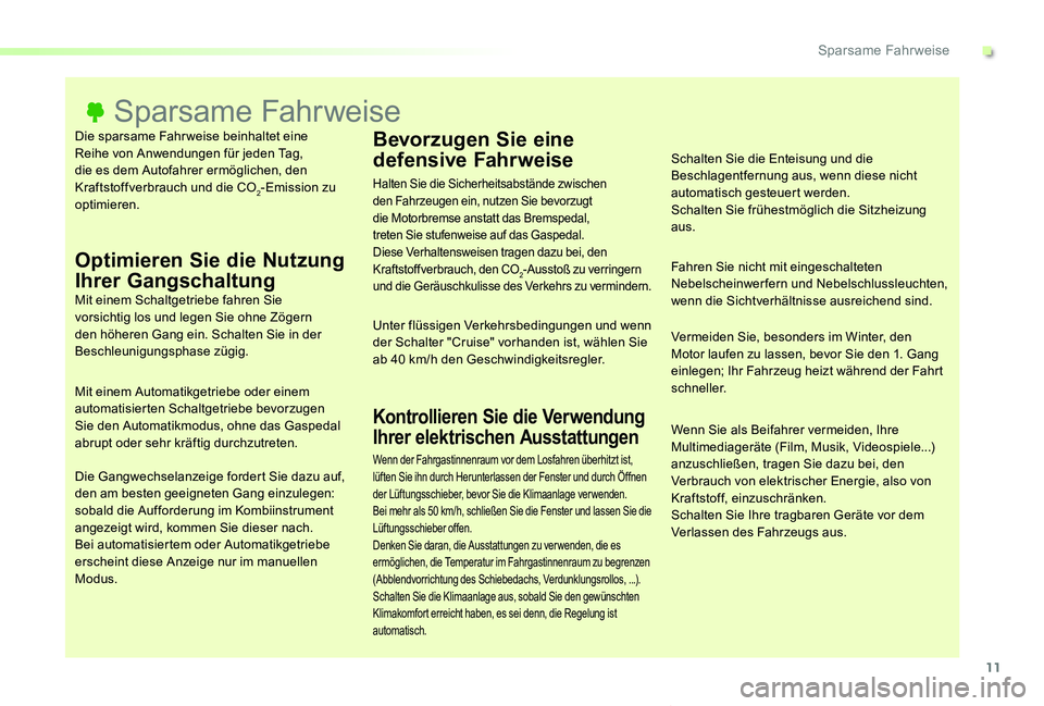 TOYOTA PROACE VERSO 2020 Betriebsanleitungen (in German) 11
Proace_Verso_de_Chap00c_eco-conduite_ed2019_V02
Die sparsame Fahrweise beinhaltet eine Reihe von Anwendungen für jeden Tag, die es dem Autofahrer ermöglichen, den Kraftstoffverbrauch und die CO2- TOYOTA PROACE VERSO 2020 Betriebsanleitungen (in German) 11
Proace_Verso_de_Chap00c_eco-conduite_ed2019_V02
Die sparsame Fahrweise beinhaltet eine Reihe von Anwendungen für jeden Tag, die es dem Autofahrer ermöglichen, den Kraftstoffverbrauch und die CO2-