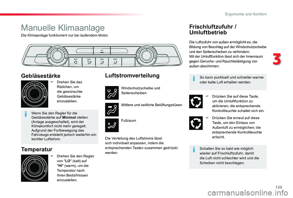 TOYOTA PROACE VERSO 2020 Betriebsanleitungen (in German) 125
Proace_Verso_de_Chap03_ergonomie-et-confort_ed2019_V02
Die Klimaanlage funktioniert nur bei laufendem Motor.
Manuelle Klimaanlage
Temperatur
F Drehen Sie den Regler von "LO" (kalt) auf TOYOTA PROACE VERSO 2020 Betriebsanleitungen (in German) 125
Proace_Verso_de_Chap03_ergonomie-et-confort_ed2019_V02
Die Klimaanlage funktioniert nur bei laufendem Motor.
Manuelle Klimaanlage
Temperatur
F Drehen Sie den Regler von "LO" (kalt) auf