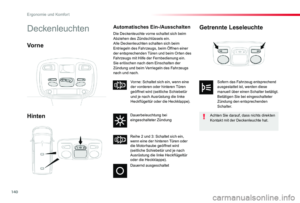 TOYOTA PROACE VERSO 2020 Betriebsanleitungen (in German) 140
Proace_Verso_de_Chap03_ergonomie-et-confort_ed2019_V02
Getrennte Leseleuchte
Hinten
DeckenleuchtenAutomatisches Ein-/Ausschalten
Die Deckenleuchte vorne schaltet sich beim Abziehen des Zündschlü TOYOTA PROACE VERSO 2020 Betriebsanleitungen (in German) 140
Proace_Verso_de_Chap03_ergonomie-et-confort_ed2019_V02
Getrennte Leseleuchte
Hinten
DeckenleuchtenAutomatisches Ein-/Ausschalten
Die Deckenleuchte vorne schaltet sich beim Abziehen des Zündschlü