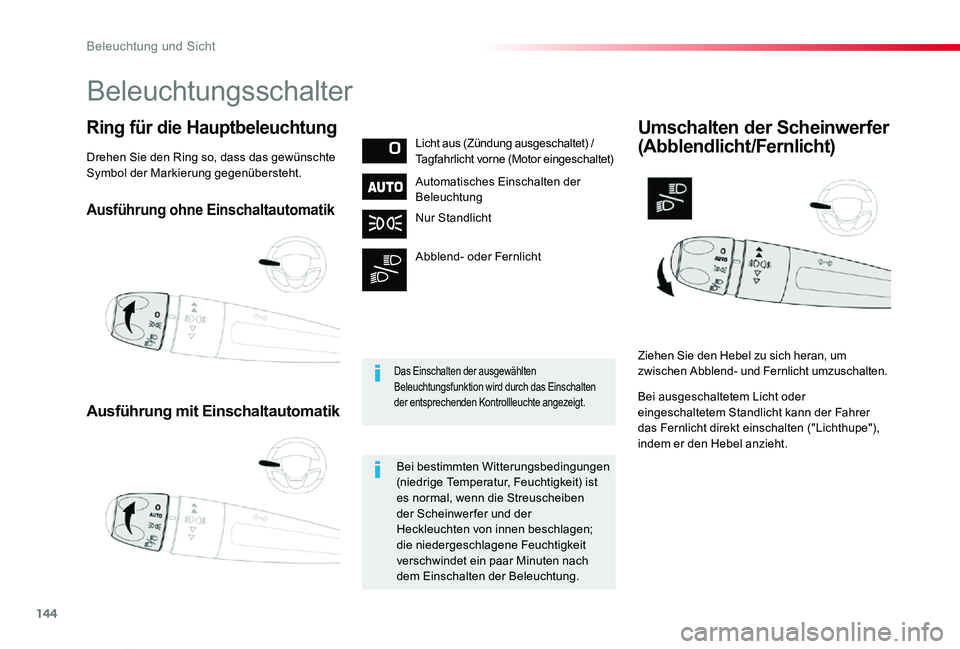 TOYOTA PROACE VERSO 2020  Betriebsanleitungen (in German) 144
Proace_Verso_de_Chap04_eclairage-et-visibilite_ed2019_V02
Ausführung ohne Einschaltautomatik
Ausführung mit Einschaltautomatik
Ring für die HauptbeleuchtungLicht aus (Zündung ausgeschaltet) / 