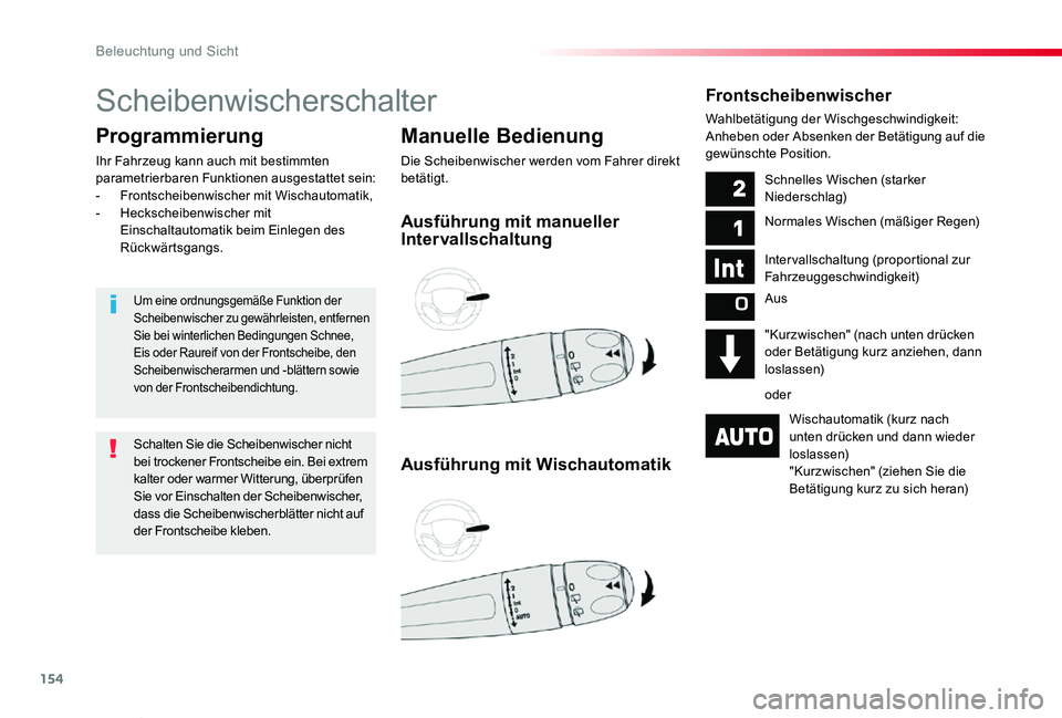TOYOTA PROACE VERSO 2020 Betriebsanleitungen (in German) 154
Proace_Verso_de_Chap04_eclairage-et-visibilite_ed2019_V02
Scheibenwischerschalter
Manuelle Bedienung
Die Scheibenwischer werden vom Fahrer direkt betätigt.
Programmierung
Ihr Fahrzeug kann auch m TOYOTA PROACE VERSO 2020 Betriebsanleitungen (in German) 154
Proace_Verso_de_Chap04_eclairage-et-visibilite_ed2019_V02
Scheibenwischerschalter
Manuelle Bedienung
Die Scheibenwischer werden vom Fahrer direkt betätigt.
Programmierung
Ihr Fahrzeug kann auch m