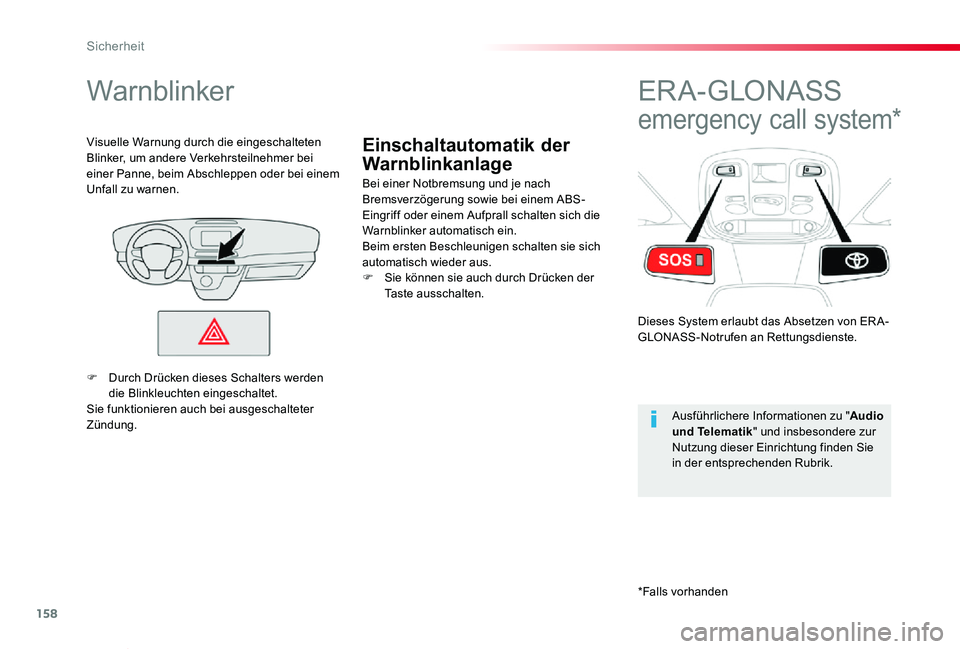 TOYOTA PROACE VERSO 2020 Betriebsanleitungen (in German) 158
Proace_Verso_de_Chap05_securite_ed2019_V02
Einschaltautomatik der
Warnblinkanlage
Warnblinker
Bei einer Notbremsung und je nach Bremsverzögerung sowie bei einem ABS-Eingriff oder einem Aufprall TOYOTA PROACE VERSO 2020 Betriebsanleitungen (in German) 158
Proace_Verso_de_Chap05_securite_ed2019_V02
Einschaltautomatik der
Warnblinkanlage
Warnblinker
Bei einer Notbremsung und je nach Bremsverzögerung sowie bei einem ABS-Eingriff oder einem Aufprall