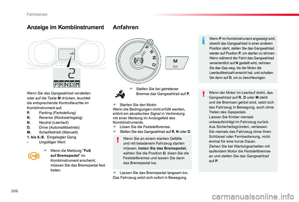 TOYOTA PROACE VERSO 2020 Betriebsanleitungen (in German) 206
Proace_Verso_de_Chap06_conduite_ed2019_V02
Wenn Sie das Gangwahlrad verstellen oder auf die Taste M drücken, leuchtet die entsprechende Kontrollleuchte im Kombiinstrument auf.P. Parking (Parkste TOYOTA PROACE VERSO 2020 Betriebsanleitungen (in German) 206
Proace_Verso_de_Chap06_conduite_ed2019_V02
Wenn Sie das Gangwahlrad verstellen oder auf die Taste M drücken, leuchtet die entsprechende Kontrollleuchte im Kombiinstrument auf.P. Parking (Parkste