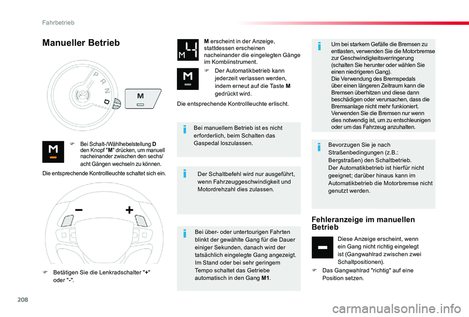 TOYOTA PROACE VERSO 2020 Betriebsanleitungen (in German) 208
Proace_Verso_de_Chap06_conduite_ed2019_V02
Bei manuellem Betrieb ist es nicht er forderlich, beim Schalten das Gaspedal loszulassen.F Bei Schalt-/Wählhebelstellung D den Knopf "M" drücke TOYOTA PROACE VERSO 2020 Betriebsanleitungen (in German) 208
Proace_Verso_de_Chap06_conduite_ed2019_V02
Bei manuellem Betrieb ist es nicht er forderlich, beim Schalten das Gaspedal loszulassen.F Bei Schalt-/Wählhebelstellung D den Knopf "M" drücke