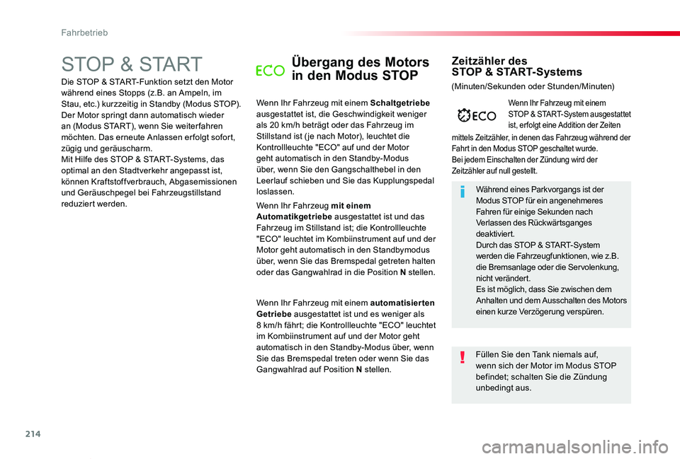 TOYOTA PROACE VERSO 2020 Betriebsanleitungen (in German) 214
Proace_Verso_de_Chap06_conduite_ed2019_V02
STOP & STARTÜbergang des Motors
in den Modus STOP
Wenn Ihr Fahrzeug mit einem Schaltgetriebe ausgestattet ist, die Geschwindigkeit weniger als 20 km/h TOYOTA PROACE VERSO 2020 Betriebsanleitungen (in German) 214
Proace_Verso_de_Chap06_conduite_ed2019_V02
STOP & STARTÜbergang des Motors
in den Modus STOP
Wenn Ihr Fahrzeug mit einem Schaltgetriebe ausgestattet ist, die Geschwindigkeit weniger als 20 km/h