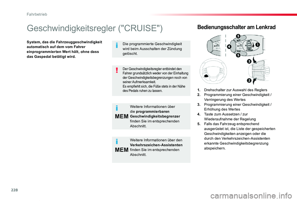 TOYOTA PROACE VERSO 2020 Betriebsanleitungen (in German) 228
MEM
MEM
Proace_Verso_de_Chap06_conduite_ed2019_V02
Geschwindigkeitsregler ("CRUISE")
System, das die Fahrzeuggeschwindigkeit automatisch auf dem vom Fahrer einprogrammier ten Wer t hält, TOYOTA PROACE VERSO 2020 Betriebsanleitungen (in German) 228
MEM
MEM
Proace_Verso_de_Chap06_conduite_ed2019_V02
Geschwindigkeitsregler ("CRUISE")
System, das die Fahrzeuggeschwindigkeit automatisch auf dem vom Fahrer einprogrammier ten Wer t hält,