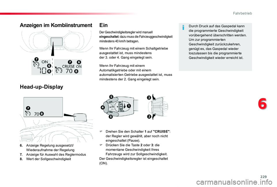 TOYOTA PROACE VERSO 2020 Betriebsanleitungen (in German) 229
Proace_Verso_de_Chap06_conduite_ed2019_V02
Wenn Ihr Fahrzeug mit einem Schaltgetriebe ausgestattet ist, muss mindestens der 3. oder 4. Gang eingelegt sein.
Wenn Ihr Fahrzeug mit einem Automatikge TOYOTA PROACE VERSO 2020 Betriebsanleitungen (in German) 229
Proace_Verso_de_Chap06_conduite_ed2019_V02
Wenn Ihr Fahrzeug mit einem Schaltgetriebe ausgestattet ist, muss mindestens der 3. oder 4. Gang eingelegt sein.
Wenn Ihr Fahrzeug mit einem Automatikge