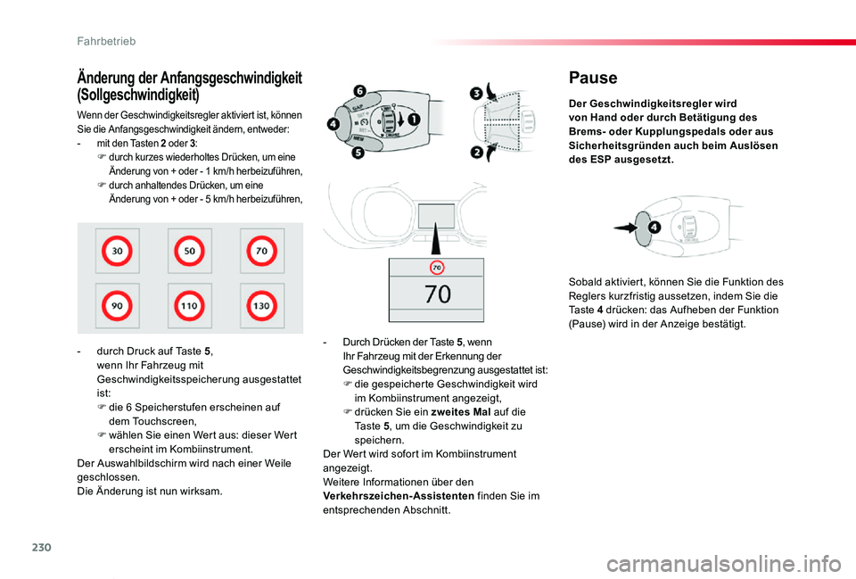 TOYOTA PROACE VERSO 2020 Betriebsanleitungen (in German) 230
Proace_Verso_de_Chap06_conduite_ed2019_V02
Pause
Der Geschwindigkeitsregler wird von Hand oder durch Betätigung des Brems- oder Kupplungspedals oder aus Sicherheitsgründen auch beim Auslösen de TOYOTA PROACE VERSO 2020 Betriebsanleitungen (in German) 230
Proace_Verso_de_Chap06_conduite_ed2019_V02
Pause
Der Geschwindigkeitsregler wird von Hand oder durch Betätigung des Brems- oder Kupplungspedals oder aus Sicherheitsgründen auch beim Auslösen de