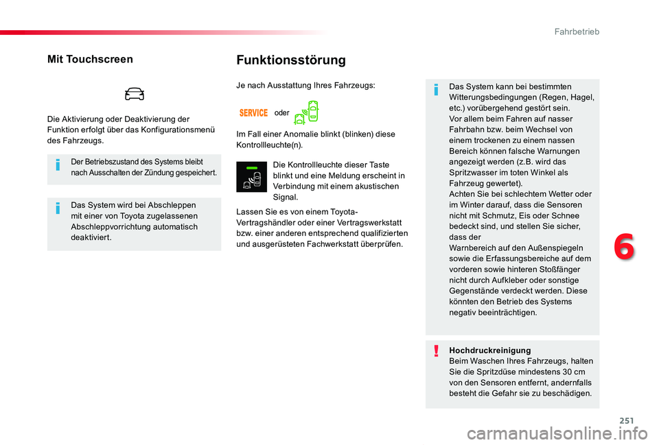 TOYOTA PROACE VERSO 2020 Betriebsanleitungen (in German) 251
Proace_Verso_de_Chap06_conduite_ed2019_V02
Funktionsstörung
Lassen Sie es von einem Toyota-Vertragshändler oder einer Vertragswerkstatt bzw. einer anderen entsprechend qualifizierten und ausgerà TOYOTA PROACE VERSO 2020 Betriebsanleitungen (in German) 251
Proace_Verso_de_Chap06_conduite_ed2019_V02
Funktionsstörung
Lassen Sie es von einem Toyota-Vertragshändler oder einer Vertragswerkstatt bzw. einer anderen entsprechend qualifizierten und ausgerÃ
