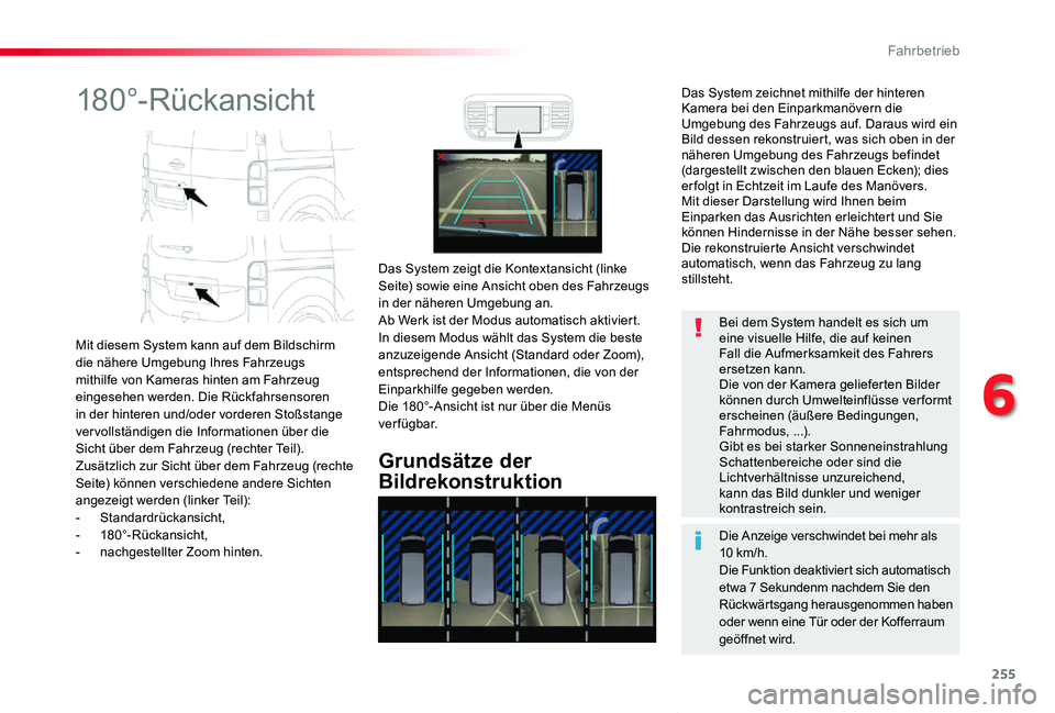 TOYOTA PROACE VERSO 2020 Betriebsanleitungen (in German) 255
Proace_Verso_de_Chap06_conduite_ed2019_V02
180°-Rückansicht
Mit diesem System kann auf dem Bildschirm die nähere Umgebung Ihres Fahrzeugs mithilfe von Kameras hinten am Fahrzeug eingesehen werd TOYOTA PROACE VERSO 2020 Betriebsanleitungen (in German) 255
Proace_Verso_de_Chap06_conduite_ed2019_V02
180°-Rückansicht
Mit diesem System kann auf dem Bildschirm die nähere Umgebung Ihres Fahrzeugs mithilfe von Kameras hinten am Fahrzeug eingesehen werd