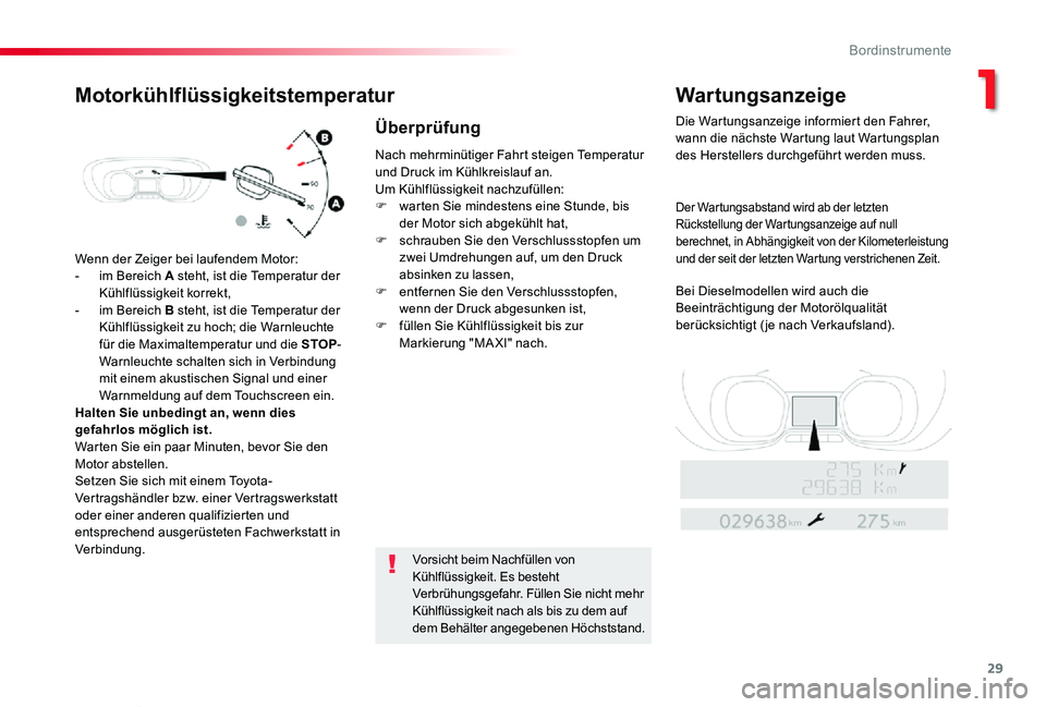TOYOTA PROACE VERSO 2020 Betriebsanleitungen (in German) 29
Proace_Verso_de_Chap01_instruments-de-bord_ed2019_V02
Wenn der Zeiger bei laufendem Motor:
- im Bereich A steht, ist die Temperatur der Kühlflüssigkeit korrekt,- im Bereich B steht, ist die Tempe TOYOTA PROACE VERSO 2020 Betriebsanleitungen (in German) 29
Proace_Verso_de_Chap01_instruments-de-bord_ed2019_V02
Wenn der Zeiger bei laufendem Motor:
- im Bereich A steht, ist die Temperatur der Kühlflüssigkeit korrekt,- im Bereich B steht, ist die Tempe