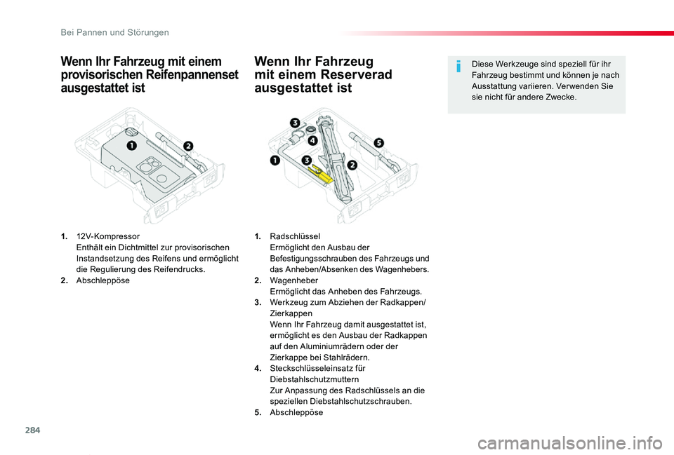 TOYOTA PROACE VERSO 2020 Betriebsanleitungen (in German) 284
Proace_Verso_de_Chap08_En-cas-de-panne_ed2019_V02
Wenn Ihr Fahrzeug mit einem
provisorischen Reifenpannenset
ausgestattet ist
1. 12V-Kompressor Enthält ein Dichtmittel zur provisorischen Instan TOYOTA PROACE VERSO 2020 Betriebsanleitungen (in German) 284
Proace_Verso_de_Chap08_En-cas-de-panne_ed2019_V02
Wenn Ihr Fahrzeug mit einem
provisorischen Reifenpannenset
ausgestattet ist
1. 12V-Kompressor Enthält ein Dichtmittel zur provisorischen Instan