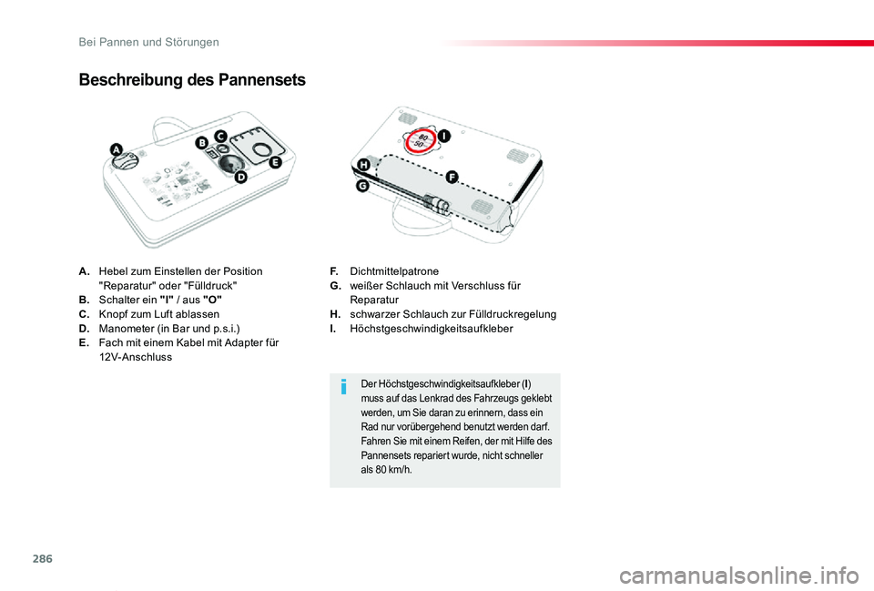 TOYOTA PROACE VERSO 2020 Betriebsanleitungen (in German) 286
Proace_Verso_de_Chap08_En-cas-de-panne_ed2019_V02
A. Hebel zum Einstellen der Position "Reparatur" oder "Fülldruck"B. Schalter ein "I" / aus "O"C. Knopf zum Luft TOYOTA PROACE VERSO 2020 Betriebsanleitungen (in German) 286
Proace_Verso_de_Chap08_En-cas-de-panne_ed2019_V02
A. Hebel zum Einstellen der Position "Reparatur" oder "Fülldruck"B. Schalter ein "I" / aus "O"C. Knopf zum Luft