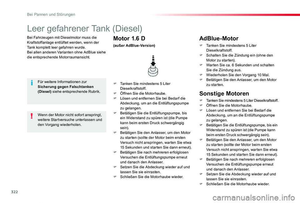 TOYOTA PROACE VERSO 2020 Betriebsanleitungen (in German) 322
Proace_Verso_de_Chap08_En-cas-de-panne_ed2019_V02
Bei Fahrzeugen mit Dieselmotor muss die Kraftstoffanlage entlüftet werden, wenn der Tank komplett leer gefahren wurde.Bei allen anderen Varianten TOYOTA PROACE VERSO 2020 Betriebsanleitungen (in German) 322
Proace_Verso_de_Chap08_En-cas-de-panne_ed2019_V02
Bei Fahrzeugen mit Dieselmotor muss die Kraftstoffanlage entlüftet werden, wenn der Tank komplett leer gefahren wurde.Bei allen anderen Varianten