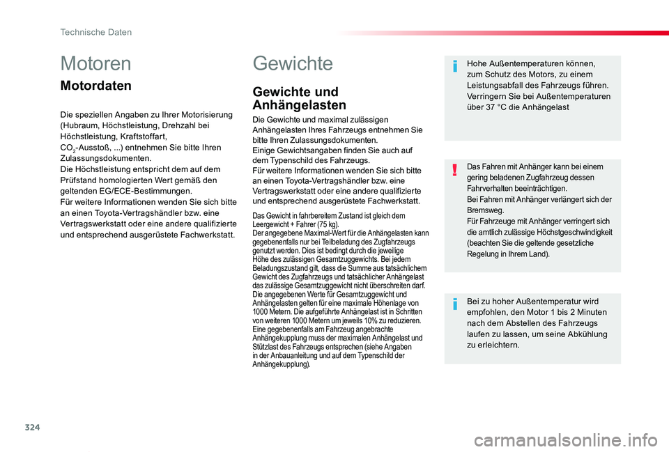 TOYOTA PROACE VERSO 2020 Betriebsanleitungen (in German) 324
Proace_Verso_de_Chap09_caracteristiques-techniques_ed2019_V02
Motoren
Motordaten
Die speziellen Angaben zu Ihrer Motorisierung (Hubraum, Höchstleistung, Drehzahl bei Höchstleistung, Kraftstoffar TOYOTA PROACE VERSO 2020 Betriebsanleitungen (in German) 324
Proace_Verso_de_Chap09_caracteristiques-techniques_ed2019_V02
Motoren
Motordaten
Die speziellen Angaben zu Ihrer Motorisierung (Hubraum, Höchstleistung, Drehzahl bei Höchstleistung, Kraftstoffar