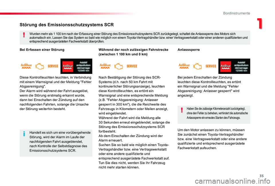 TOYOTA PROACE VERSO 2020 Betriebsanleitungen (in German) 35
Proace_Verso_de_Chap01_instruments-de-bord_ed2019_V02
Anlasssperre
Bei jedem Einschalten der Zündung leuchten diese Kontrollleuchten, es ertönt ein Warnsignal und die Meldung "Fehler Abgasrei TOYOTA PROACE VERSO 2020 Betriebsanleitungen (in German) 35
Proace_Verso_de_Chap01_instruments-de-bord_ed2019_V02
Anlasssperre
Bei jedem Einschalten der Zündung leuchten diese Kontrollleuchten, es ertönt ein Warnsignal und die Meldung "Fehler Abgasrei