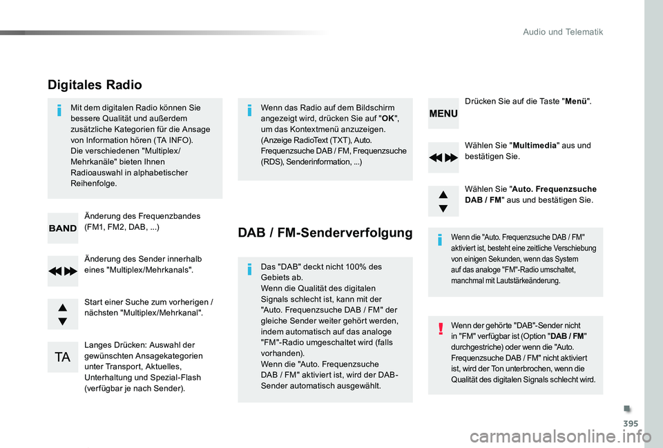 TOYOTA PROACE VERSO 2020 Betriebsanleitungen (in German) 395
Proace_Verso_de_Chap10d_RD6_ed2019_V02
Wählen Sie "Multimedia" aus und bestätigen Sie.
Wählen Sie "Auto. Frequenzsuche DAB / FM" aus und bestätigen Sie.
Langes Drücken: Auswah TOYOTA PROACE VERSO 2020 Betriebsanleitungen (in German) 395
Proace_Verso_de_Chap10d_RD6_ed2019_V02
Wählen Sie "Multimedia" aus und bestätigen Sie.
Wählen Sie "Auto. Frequenzsuche DAB / FM" aus und bestätigen Sie.
Langes Drücken: Auswah