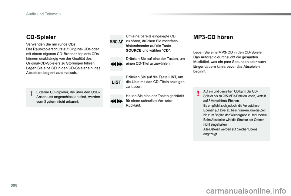 TOYOTA PROACE VERSO 2020 Betriebsanleitungen (in German) 398
Proace_Verso_de_Chap10d_RD6_ed2019_V02
CD-Spieler
Verwenden Sie nur runde CDs.Der Raubkopierschutz auf Original-CDs oder mit einem eigenen CD-Brenner kopierte CDs können unabhängig von der Quali TOYOTA PROACE VERSO 2020 Betriebsanleitungen (in German) 398
Proace_Verso_de_Chap10d_RD6_ed2019_V02
CD-Spieler
Verwenden Sie nur runde CDs.Der Raubkopierschutz auf Original-CDs oder mit einem eigenen CD-Brenner kopierte CDs können unabhängig von der Quali