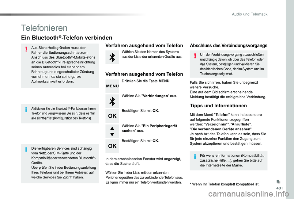 TOYOTA PROACE VERSO 2020 Betriebsanleitungen (in German) 401
Proace_Verso_de_Chap10d_RD6_ed2019_V02
Telefonieren
Ein Bluetooth®-Telefon verbinden
Aus Sicherheitsgründen muss der Fahrer die Bedienungsschritte zum Anschluss des Bluetooth®-Mobiltelefons an TOYOTA PROACE VERSO 2020 Betriebsanleitungen (in German) 401
Proace_Verso_de_Chap10d_RD6_ed2019_V02
Telefonieren
Ein Bluetooth®-Telefon verbinden
Aus Sicherheitsgründen muss der Fahrer die Bedienungsschritte zum Anschluss des Bluetooth®-Mobiltelefons an