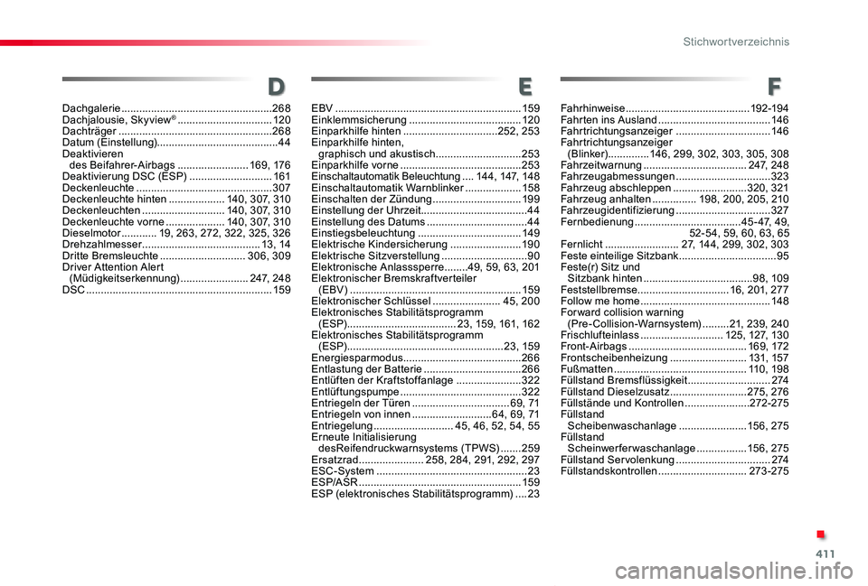 TOYOTA PROACE VERSO 2020  Betriebsanleitungen (in German) 411
Proace_Verso_de_Chap11_index-alpha_ed2019_V02
Dachgalerie ...................................................268Dachjalousie, Skyview® ................................120Dachträger .............