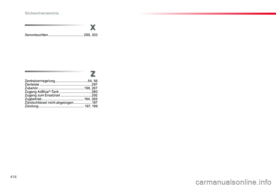 TOYOTA PROACE VERSO 2020  Betriebsanleitungen (in German) 416
Proace_Verso_de_Chap11_index-alpha_ed2019_V02
Z
Zentralverriegelung ...................................54, 56Zierleiste .......................................................297Zubehör .........