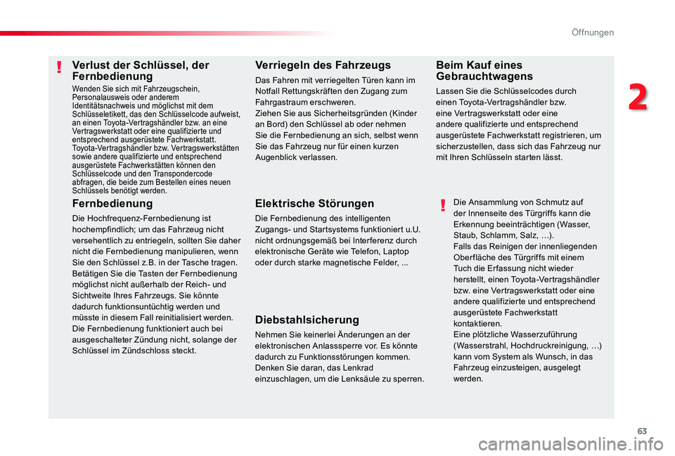 TOYOTA PROACE VERSO 2020 Betriebsanleitungen (in German) 63
Proace_Verso_de_Chap02_ouvertures_ed2019_V02
Verlust der Schlüssel, der Fernbedienung
Wenden Sie sich mit Fahrzeugschein, Personalausweis oder anderem Identitätsnachweis und möglichst mit dem Sc TOYOTA PROACE VERSO 2020 Betriebsanleitungen (in German) 63
Proace_Verso_de_Chap02_ouvertures_ed2019_V02
Verlust der Schlüssel, der Fernbedienung
Wenden Sie sich mit Fahrzeugschein, Personalausweis oder anderem Identitätsnachweis und möglichst mit dem Sc