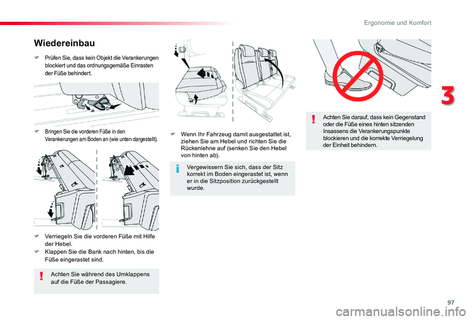 TOYOTA PROACE VERSO 2020 Betriebsanleitungen (in German) 97
Proace_Verso_de_Chap03_ergonomie-et-confort_ed2019_V02
Achten Sie darauf, dass kein Gegenstand oder die Füße eines hinten sitzenden Insassens die Verankerungspunkte blockieren und die korrekte Ve TOYOTA PROACE VERSO 2020 Betriebsanleitungen (in German) 97
Proace_Verso_de_Chap03_ergonomie-et-confort_ed2019_V02
Achten Sie darauf, dass kein Gegenstand oder die Füße eines hinten sitzenden Insassens die Verankerungspunkte blockieren und die korrekte Ve