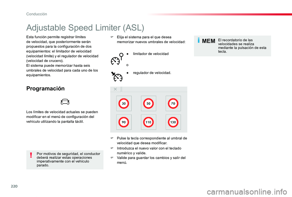 TOYOTA PROACE VERSO 2020  Manuale de Empleo (in Spanish) 220
MEM
ProaceVerso_es_Chap06_conduite_ed2019_V02
Adjustable Speed Limiter (ASL)
Programación
Esta función permite registrar límites de velocidad, que posteriormente serán propuestos para la confi