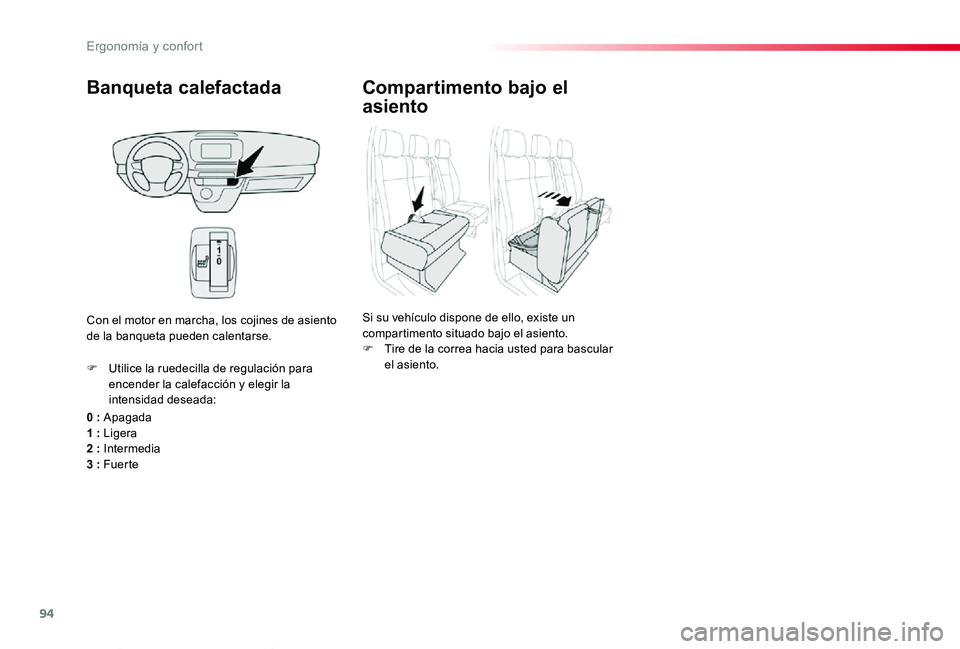 TOYOTA PROACE VERSO 2020 Manuale de Empleo (in Spanish) 94
ProaceVerso_es_Chap03_ergonomie-et-confort_ed2019_V02
Banqueta calefactada
0 : Apagada1 : Ligera
2 : Intermedia3 : Fuer te
F Utilice la ruedecilla de regulación para encender la calefacción y ele TOYOTA PROACE VERSO 2020 Manuale de Empleo (in Spanish) 94
ProaceVerso_es_Chap03_ergonomie-et-confort_ed2019_V02
Banqueta calefactada
0 : Apagada1 : Ligera
2 : Intermedia3 : Fuer te
F Utilice la ruedecilla de regulación para encender la calefacción y ele
