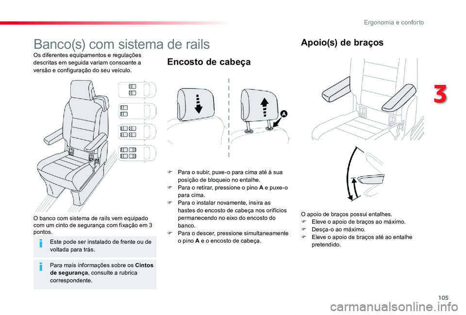 TOYOTA PROACE VERSO 2020 Manual de utilização (in Portuguese) 105
ProaceVerso_pt_Chap03_ergonomie-et-confort_ed2019_V02
Banco(s) com sistema de rails
Os diferentes equipamentos e regulações descritas em seguida variam consoante a versão e configuração do se TOYOTA PROACE VERSO 2020 Manual de utilização (in Portuguese) 105
ProaceVerso_pt_Chap03_ergonomie-et-confort_ed2019_V02
Banco(s) com sistema de rails
Os diferentes equipamentos e regulações descritas em seguida variam consoante a versão e configuração do se
