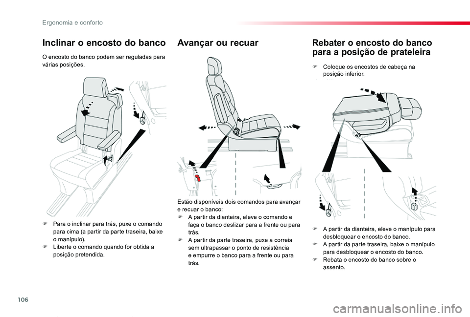 TOYOTA PROACE VERSO 2020 Manual de utilização (in Portuguese) 106
ProaceVerso_pt_Chap03_ergonomie-et-confort_ed2019_V02
Rebater o encosto do banco
para a posição de prateleira
F Coloque os encostos de cabeça na posição inferior.
Avançar ou recuar
Estão d TOYOTA PROACE VERSO 2020 Manual de utilização (in Portuguese) 106
ProaceVerso_pt_Chap03_ergonomie-et-confort_ed2019_V02
Rebater o encosto do banco
para a posição de prateleira
F Coloque os encostos de cabeça na posição inferior.
Avançar ou recuar
Estão d