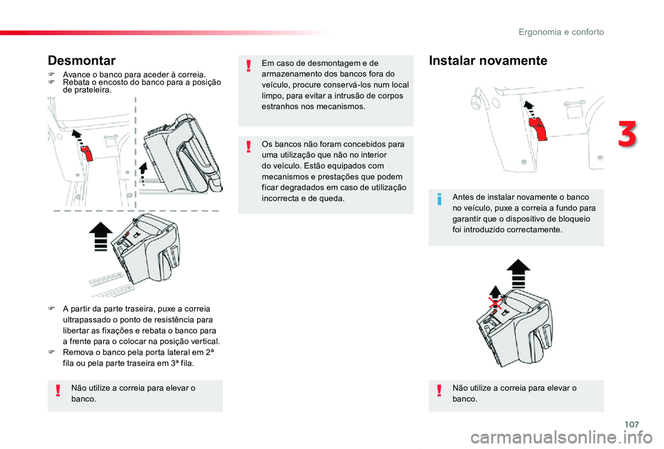 TOYOTA PROACE VERSO 2020 Manual de utilização (in Portuguese) 107
ProaceVerso_pt_Chap03_ergonomie-et-confort_ed2019_V02
Desmontar
F Avance o banco para aceder à correia.F Rebata o encosto do banco para a posição de prateleira.
Não utilize a correia para elev TOYOTA PROACE VERSO 2020 Manual de utilização (in Portuguese) 107
ProaceVerso_pt_Chap03_ergonomie-et-confort_ed2019_V02
Desmontar
F Avance o banco para aceder à correia.F Rebata o encosto do banco para a posição de prateleira.
Não utilize a correia para elev