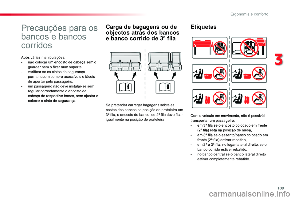 TOYOTA PROACE VERSO 2020 Manual de utilização (in Portuguese) 109
ProaceVerso_pt_Chap03_ergonomie-et-confort_ed2019_V02
Precauções para os
bancos e bancos
corridos
Após várias manipulações:- não colocar um encosto de cabeça sem o guardar nem o fixar nu TOYOTA PROACE VERSO 2020 Manual de utilização (in Portuguese) 109
ProaceVerso_pt_Chap03_ergonomie-et-confort_ed2019_V02
Precauções para os
bancos e bancos
corridos
Após várias manipulações:- não colocar um encosto de cabeça sem o guardar nem o fixar nu