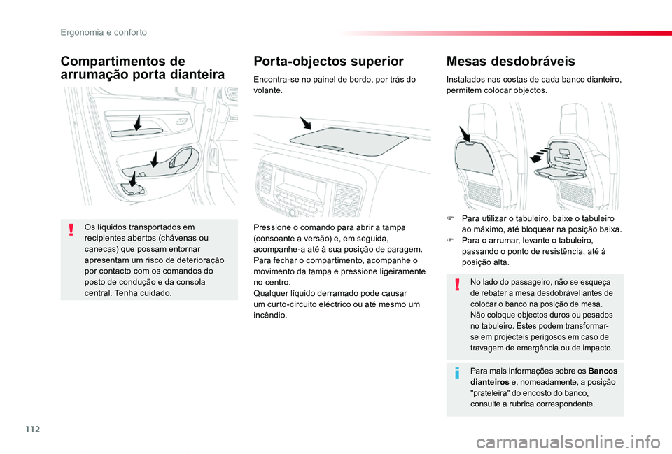 TOYOTA PROACE VERSO 2020 Manual de utilização (in Portuguese) 112
ProaceVerso_pt_Chap03_ergonomie-et-confort_ed2019_V02
Mesas desdobráveis
Instalados nas costas de cada banco dianteiro, permitem colocar objectos.
No lado do passageiro, não se esqueça de rebat TOYOTA PROACE VERSO 2020 Manual de utilização (in Portuguese) 112
ProaceVerso_pt_Chap03_ergonomie-et-confort_ed2019_V02
Mesas desdobráveis
Instalados nas costas de cada banco dianteiro, permitem colocar objectos.
No lado do passageiro, não se esqueça de rebat
