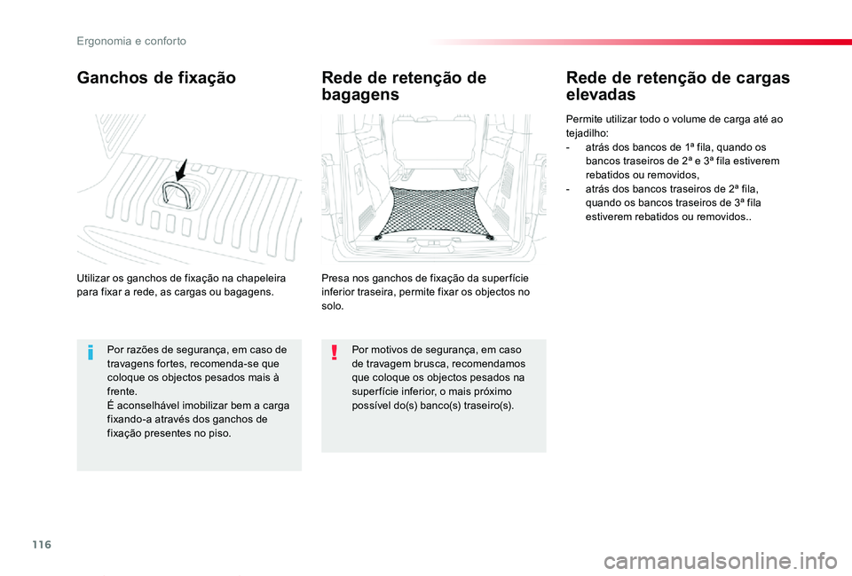 TOYOTA PROACE VERSO 2020 Manual de utilização (in Portuguese) 116
ProaceVerso_pt_Chap03_ergonomie-et-confort_ed2019_V02
Ganchos de fixação
Utilizar os ganchos de fixação na chapeleira para fixar a rede, as cargas ou bagagens.
Rede de retenção de cargas
el TOYOTA PROACE VERSO 2020 Manual de utilização (in Portuguese) 116
ProaceVerso_pt_Chap03_ergonomie-et-confort_ed2019_V02
Ganchos de fixação
Utilizar os ganchos de fixação na chapeleira para fixar a rede, as cargas ou bagagens.
Rede de retenção de cargas
el