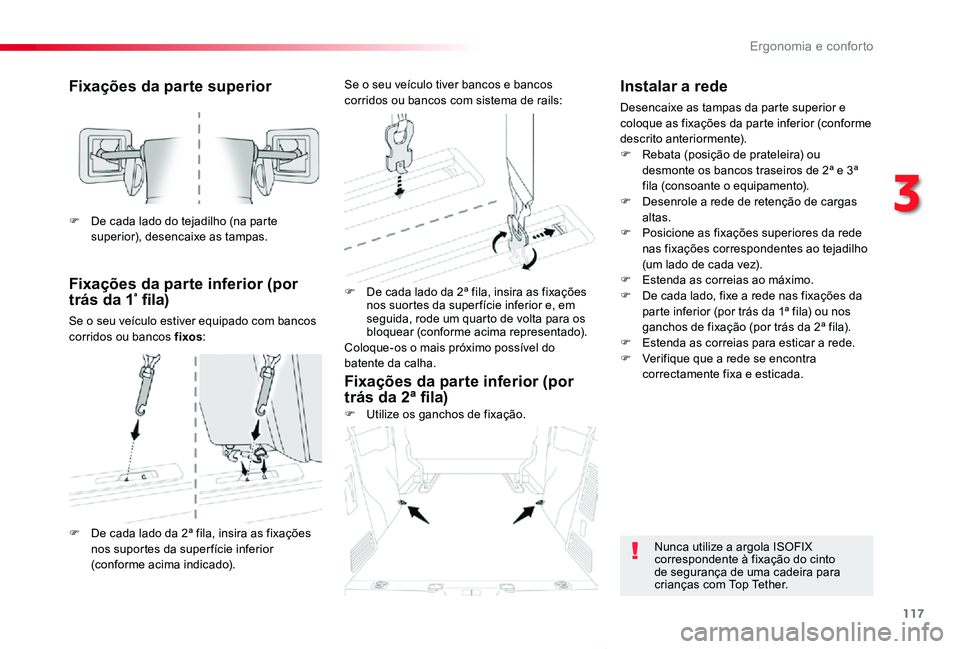 TOYOTA PROACE VERSO 2020 Manual de utilização (in Portuguese) 117
ProaceVerso_pt_Chap03_ergonomie-et-confort_ed2019_V02
Fixações da parte superior
Fixações da parte inferior (por trás da 1ª fila)
Se o seu veículo estiver equipado com bancos corridos ou ba TOYOTA PROACE VERSO 2020 Manual de utilização (in Portuguese) 117
ProaceVerso_pt_Chap03_ergonomie-et-confort_ed2019_V02
Fixações da parte superior
Fixações da parte inferior (por trás da 1ª fila)
Se o seu veículo estiver equipado com bancos corridos ou ba