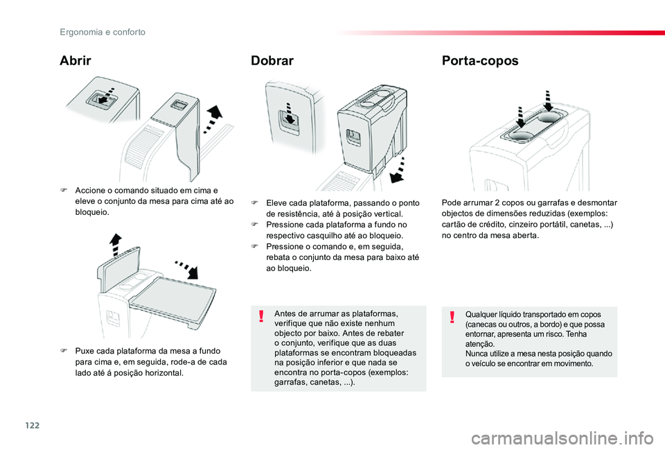 TOYOTA PROACE VERSO 2020 Manual de utilização (in Portuguese) 122
ProaceVerso_pt_Chap03_ergonomie-et-confort_ed2019_V02
Abrir
F Puxe cada plataforma da mesa a fundo para cima e, em seguida, rode-a de cada lado até á posição horizontal.
F Eleve cada plataform TOYOTA PROACE VERSO 2020 Manual de utilização (in Portuguese) 122
ProaceVerso_pt_Chap03_ergonomie-et-confort_ed2019_V02
Abrir
F Puxe cada plataforma da mesa a fundo para cima e, em seguida, rode-a de cada lado até á posição horizontal.
F Eleve cada plataform