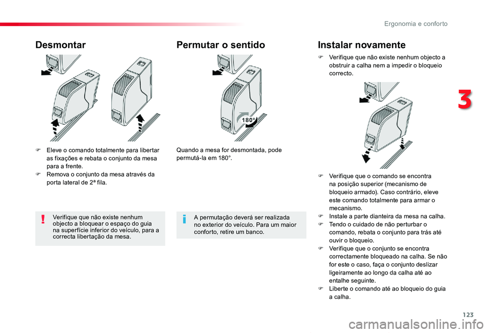 TOYOTA PROACE VERSO 2020 Manual de utilização (in Portuguese) 123
ProaceVerso_pt_Chap03_ergonomie-et-confort_ed2019_V02
F Eleve o comando totalmente para libertar as fixações e rebata o conjunto da mesa para a frente.F Remova o conjunto da mesa através da por TOYOTA PROACE VERSO 2020 Manual de utilização (in Portuguese) 123
ProaceVerso_pt_Chap03_ergonomie-et-confort_ed2019_V02
F Eleve o comando totalmente para libertar as fixações e rebata o conjunto da mesa para a frente.F Remova o conjunto da mesa através da por