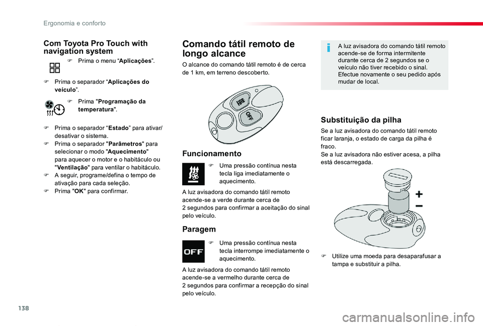 TOYOTA PROACE VERSO 2020 Manual de utilização (in Portuguese) 138
ProaceVerso_pt_Chap03_ergonomie-et-confort_ed2019_V02
F Uma pressão contínua nesta tecla interrompe imediatamente o aquecimento.
F Uma pressão contínua nesta tecla liga imediatamente o aquecim TOYOTA PROACE VERSO 2020 Manual de utilização (in Portuguese) 138
ProaceVerso_pt_Chap03_ergonomie-et-confort_ed2019_V02
F Uma pressão contínua nesta tecla interrompe imediatamente o aquecimento.
F Uma pressão contínua nesta tecla liga imediatamente o aquecim