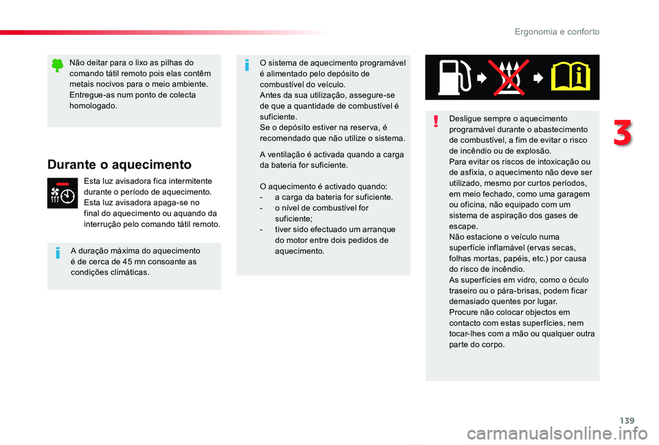 TOYOTA PROACE VERSO 2020 Manual de utilização (in Portuguese) 139
ProaceVerso_pt_Chap03_ergonomie-et-confort_ed2019_V02
Durante o aquecimento
Esta luz avisadora fica intermitente durante o período de aquecimento.Esta luz avisadora apaga-se no final do aquecimen TOYOTA PROACE VERSO 2020 Manual de utilização (in Portuguese) 139
ProaceVerso_pt_Chap03_ergonomie-et-confort_ed2019_V02
Durante o aquecimento
Esta luz avisadora fica intermitente durante o período de aquecimento.Esta luz avisadora apaga-se no final do aquecimen