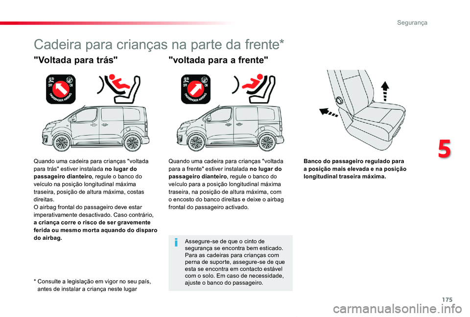TOYOTA PROACE VERSO 2020 Manual de utilização (in Portuguese) 175
ProaceVerso_pt_Chap05_securite_ed2019_V02
Banco do passageiro regulado para a posição mais elevada e na posição longitudinal traseira máxima.
"Voltada para trás"
Cadeira para crianç TOYOTA PROACE VERSO 2020 Manual de utilização (in Portuguese) 175
ProaceVerso_pt_Chap05_securite_ed2019_V02
Banco do passageiro regulado para a posição mais elevada e na posição longitudinal traseira máxima.
"Voltada para trás"
Cadeira para crianç