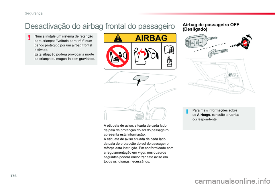 TOYOTA PROACE VERSO 2020 Manual de utilização (in Portuguese) 176
ProaceVerso_pt_Chap05_securite_ed2019_V02
Airbag de passageiro OFF (Desligado)
Para mais informações sobre os Airbags, consulte a rubrica correspondente.
Desactivação do airbag frontal do pass TOYOTA PROACE VERSO 2020 Manual de utilização (in Portuguese) 176
ProaceVerso_pt_Chap05_securite_ed2019_V02
Airbag de passageiro OFF (Desligado)
Para mais informações sobre os Airbags, consulte a rubrica correspondente.
Desactivação do airbag frontal do pass