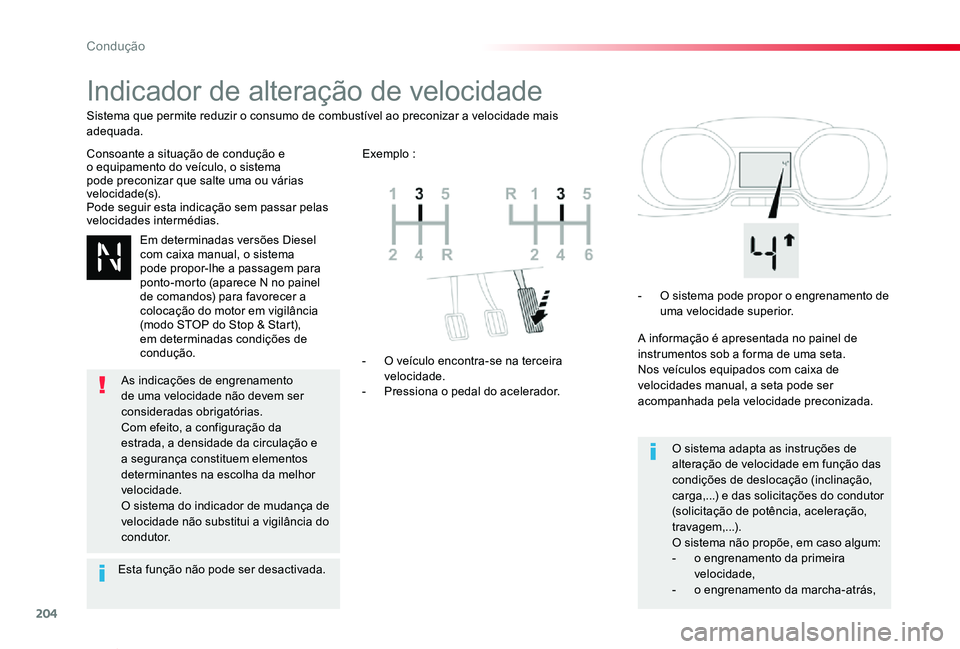 TOYOTA PROACE VERSO 2020 Manual de utilização (in Portuguese) 204
ProaceVerso_pt_Chap06_conduite_ed2019_V02
Indicador de alteração de velocidade
Consoante a situação de condução e o equipamento do veículo, o sistema pode preconizar que salte uma ou vária TOYOTA PROACE VERSO 2020 Manual de utilização (in Portuguese) 204
ProaceVerso_pt_Chap06_conduite_ed2019_V02
Indicador de alteração de velocidade
Consoante a situação de condução e o equipamento do veículo, o sistema pode preconizar que salte uma ou vária